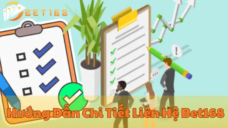 Hướng dẫn chi tiết liên hệ bet168