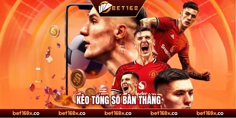 Kèo tổng số bàn thắng