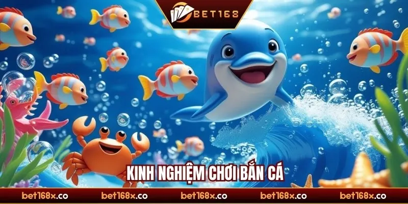 Kinh nghiệm chơi bắn cá
